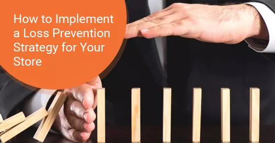 Loss prevention strategy for your store