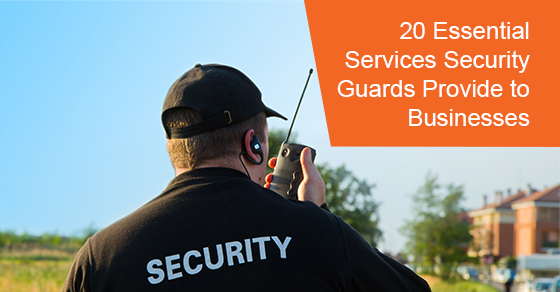 Essential Services provided by Security Guards to Businesses