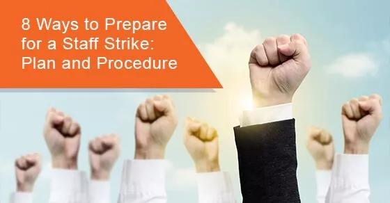 Ways to prepare for a staff strike: Plan and procedure