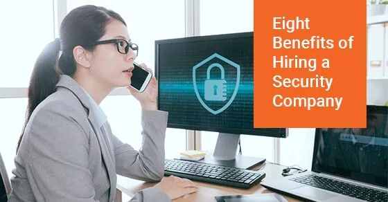 Eight Benefits of Hiring a Security Company
